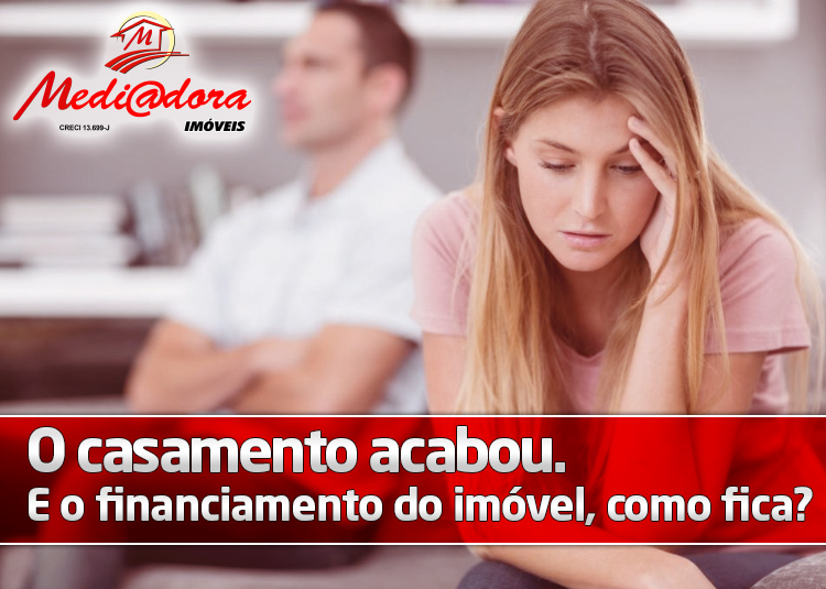 O casamento acabou e a dívida do financiamento da casa continua. E agora?