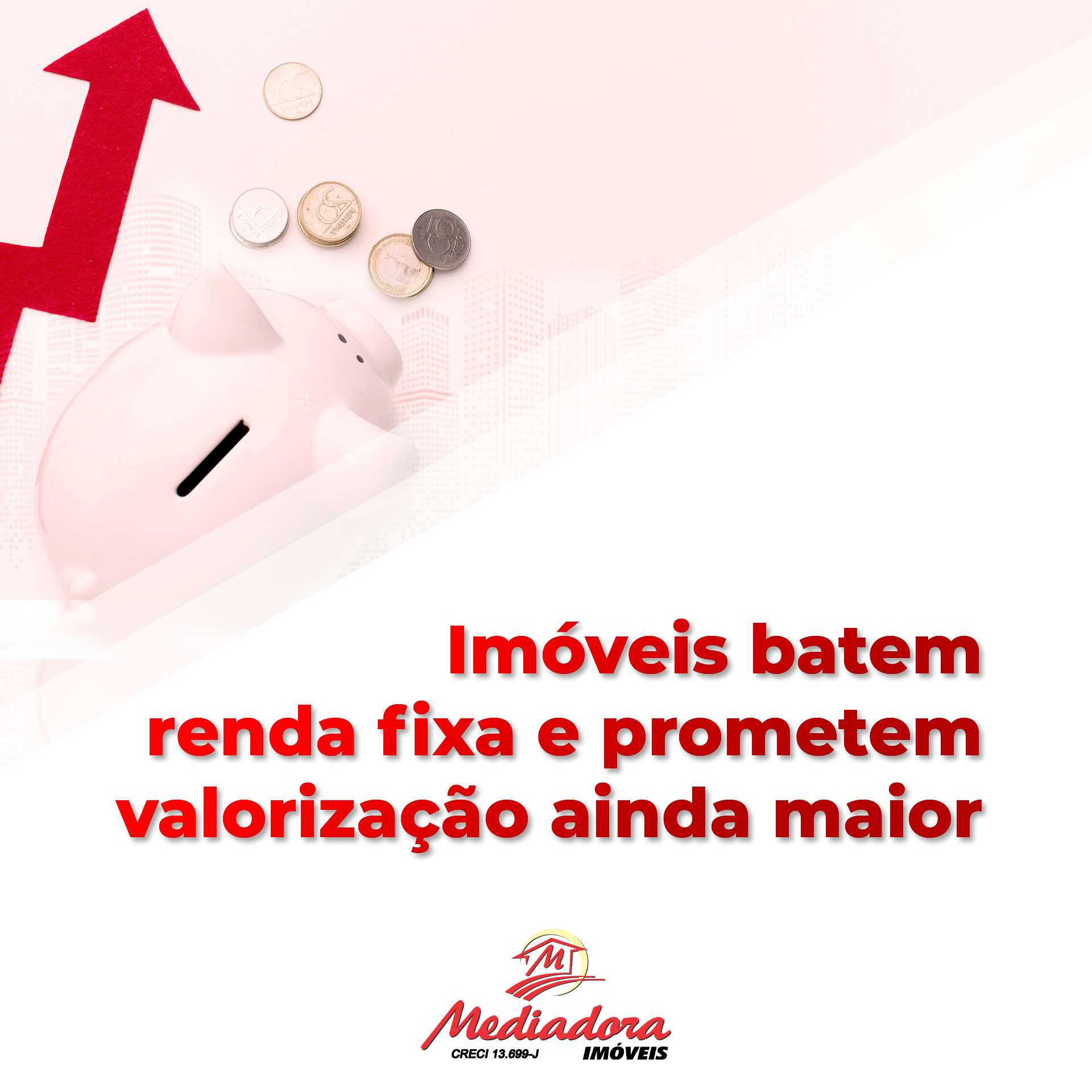 Imóveis Batem Renda Fixa e prometem valorização ainda maior