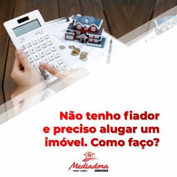 Não tenho fiador e preciso alugar um imóvel. Como faço? 