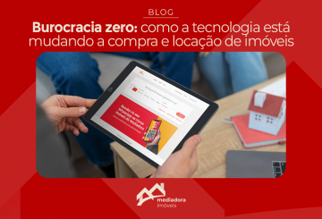 Burocracia zero: como a tecnologia está mudando a compra e locação de imóveis